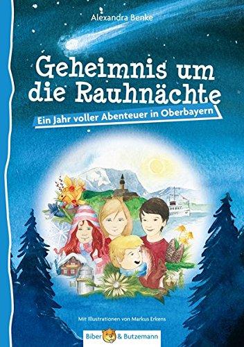 Geheimnis um die Rauhnächte: Ein Jahr voller Abenteuer in Oberbayern