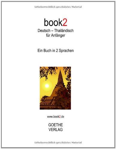 book2 Deutsch - Thailändisch für Anfänger: Ein Buch in 2 Sprachen