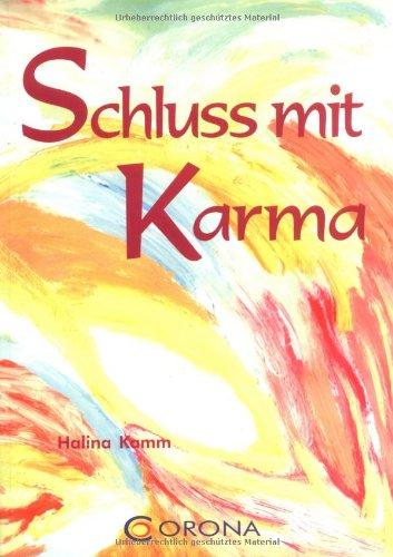 Schluss mit Karma: Kommunikation - das Zauberwort zwischen Körper, Geist und Seele