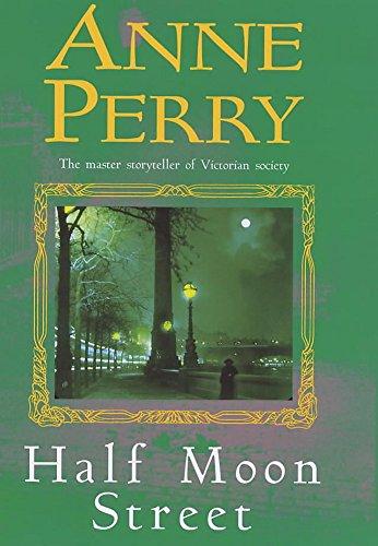 Half Moon Street (Thomas Pitt Mystery, Book 20): A thrilling novel of murder, scandal and intrigue (Inspector Pitt S.)