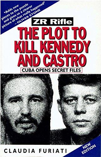 Zr Rifle: The Plot to Kill Kennedy and Castro: Plot to Kill Kennedy and Castro:Cuba Opens Secret Files