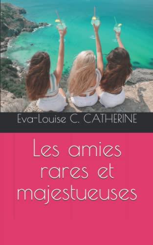 Les amies rares et majestueuses