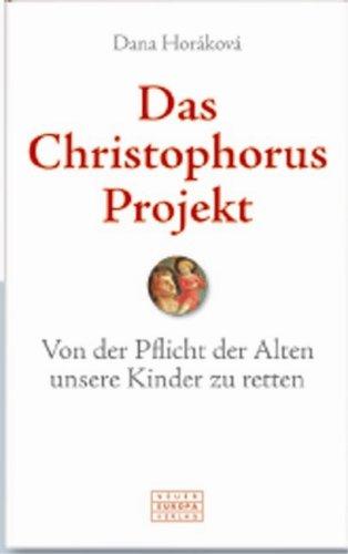 Das Christophorus Projekt. Von der Pflicht der Alten unsere Kinder zu retten