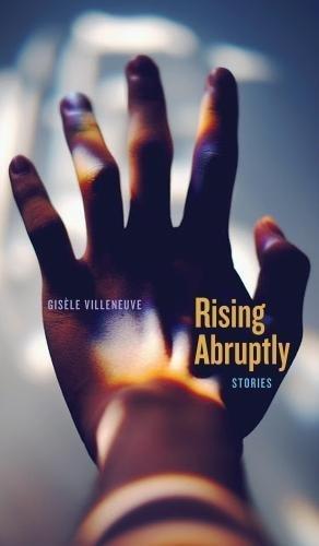 Rising Abruptly: Stories (Robert Kroetsch)