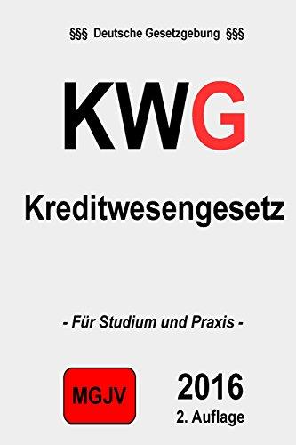 KWG   Kreditwesengesetz: Kreditwesengesetz 2. Auflage 2016