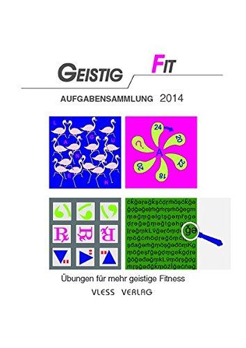 GEISTIG FIT Aufgabensammlung 2014: Das Fitness-Training für den Kopf !