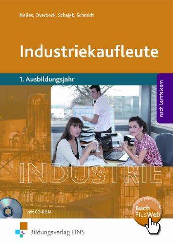 Industriekaufleute - Ausgabe nach Ausbildungsjahren und Lernfeldern: 1. Ausbildungsjahr: Schülerband