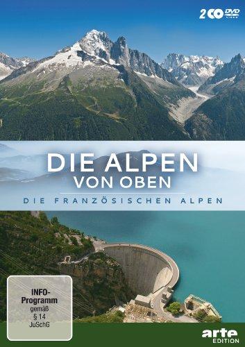 Die Alpen von oben: Die französischen Alpen [2 DVDs]