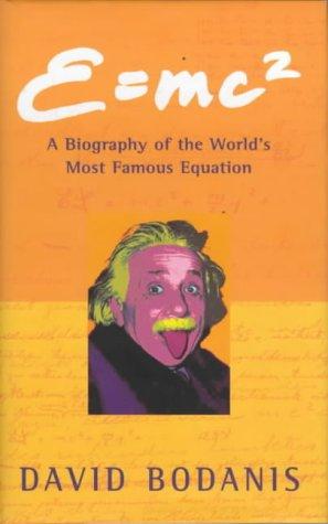 E = mc2. A Biography of the World's Most Famous Equation