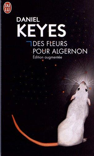 Des fleurs pour Algernon. Algernon, Charlie et moi : trajectoire d'un écrivain