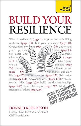 Build Your Resilience: How to Survive and Thrive in Any Situation