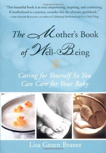 Mother's Book of Well-Being: Caring for Yourself So You Can Care for Your Baby