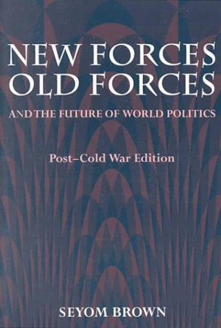 New Forces, Old Forces, and the Future of World Politics/Post-Cold War Edition