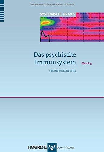 Das psychische Immunsystem: Schutzschild der Seele