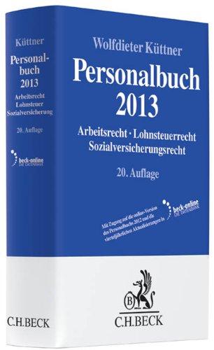 Personalbuch 2013: Arbeitsrecht, Lohnsteuerrecht, Sozialversicherungsrecht