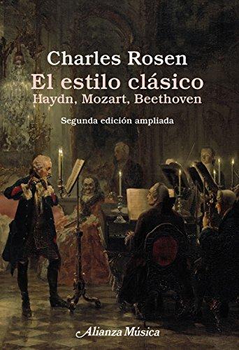 El estilo clásico : Haydn, Mozart, Beethoven. Segunda edición ampliada (Alianza música (AM))