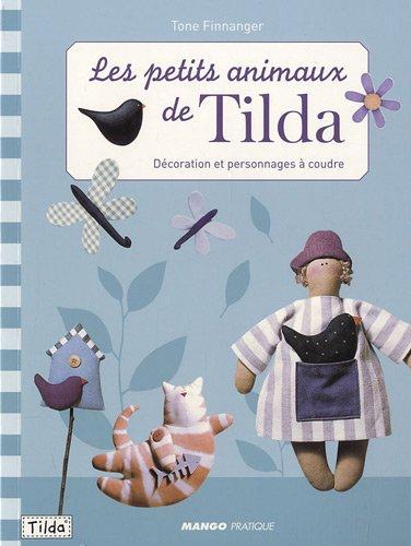 Les petits animaux de Tilda : décoration et personnages à coudre