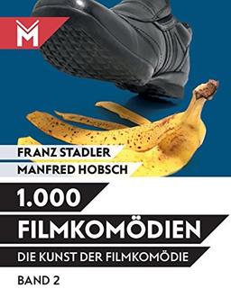 Die Kunst der Filmkomödie / Die Kunst der Filmkomödie: Band 2: 1.000 Filmkomödien