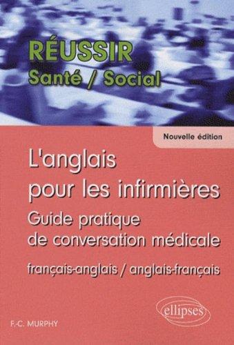 L'anglais pour les infirmières : guide pratique de conversation médicale : français-anglais, anglais-français