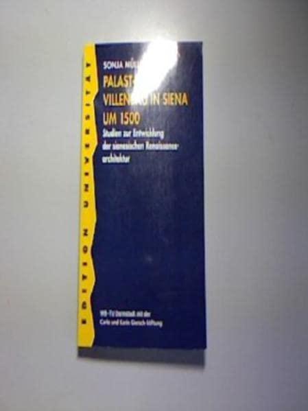 Palast- und Villenbau in Siena um 1500: Studien zur Entwicklung der sienesischen Renaissance-Kultur (WB-Edition Universität: Schriftenreihe der Carlo ... Technische Hochschule Darmstadt)