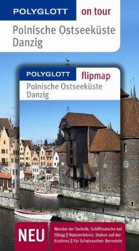 Polnische Ostseeküste / Danzig. Polyglott on tour - Reiseführer: Unsere besten Touren. Unsere Top 12 Tipps