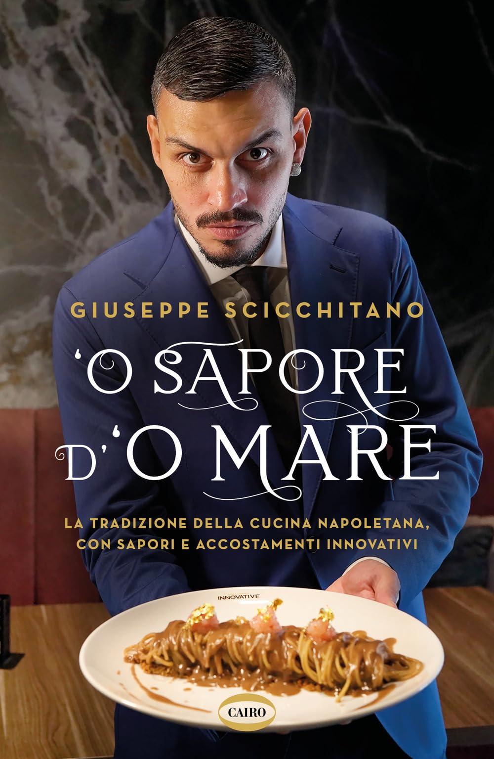 O’ sapore d’o mare. La tradizione della cucina napoletana, con sapori e accostamenti innovativi (Voci & voci)