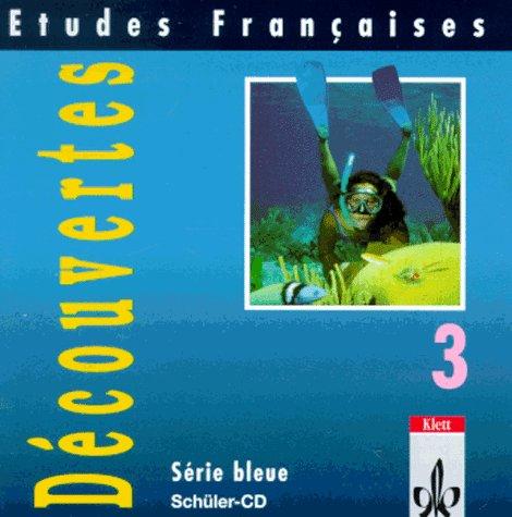 Etudes Françaises - Découvertes 3: Etudes Francaises, Decouvertes, Serie bleue, 1 Audio-CD zum Schülerbuch: Enthält alle Text- und Übungsteile, die mit dem CD-/Cassettensymbol gekennzeichnet sind