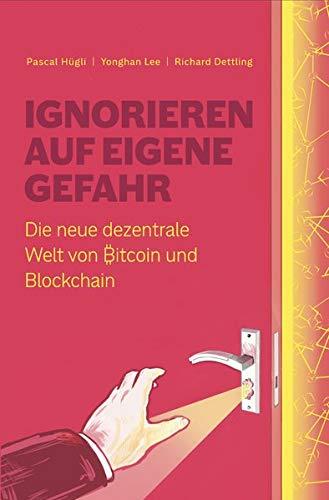 Ignorieren auf eigene Gefahr: Die neue dezentrale Welt von Bitcoin und Blockchain