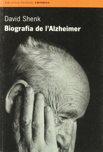 Biografia de l'Alzheimer (BIBLIOTECA UNIVERSAL EMPURIES)