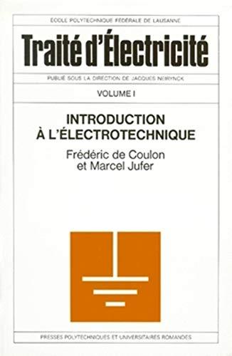 Traité d'électricité. Vol. 1. Introduction à l'électrotechnique