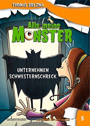 Alle meine Monster: Unternehmen Schwesternschreck