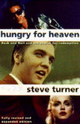 Hungry for Heaven: Search for Meaning in Rock and Religion