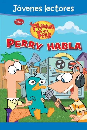 Phineas y Ferb. ¡Perry habla!: Jóvenes lectores (Phineas & Ferb)