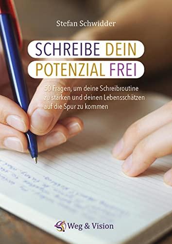 Schreibe dein Potenzial frei: 50 Fragen, um deine Schreibroutine zu stärken und deinen Lebensschätzen auf die Spur zu kommen