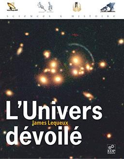 L'univers dévoilé : une histoire de l'astronomie de 1910 à aujourd'hui