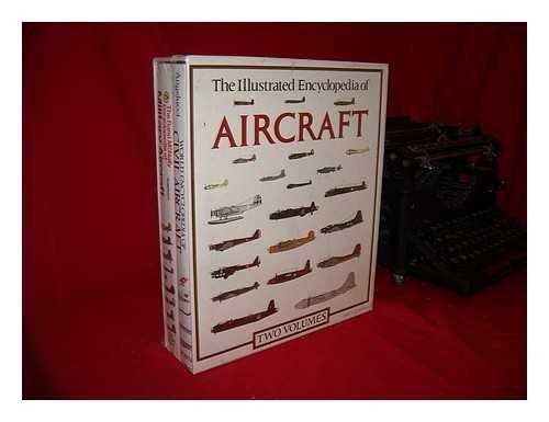 The Illustrated Encyclopedia of Aircraft - in 2 Volumes