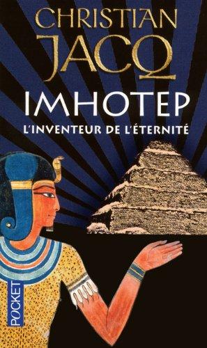 Imhotep, l'inventeur de l'éternité : le secret de la pyramide