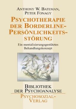 Psychotherapie der Borderline-Persönlichkeitsstörung: Ein mentalisierungsgestütztes Behandlungskonzept