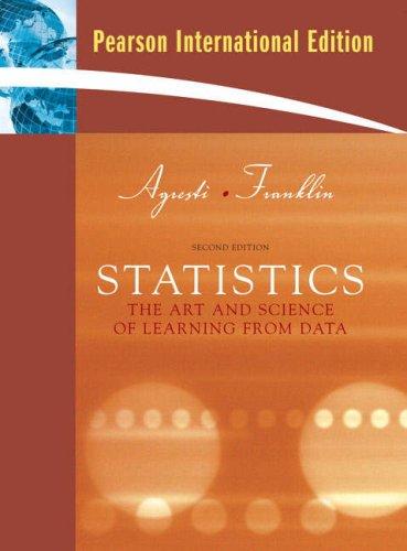 Statistics: The Art and Science of Learning from Data. Alan Agresti, Christine Franklin