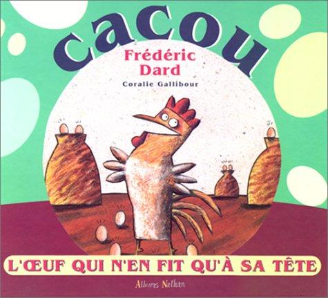 Cacou, l'oeuf qui n'en fait qu'à sa tête