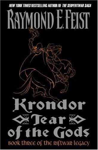 Krondor: Tear of the Gods: Book Three of the Riftwar Legacy