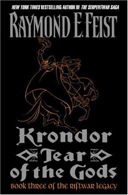 Krondor: Tear of the Gods: Book Three of the Riftwar Legacy