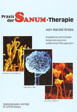 Praxis der SANUM-Therapie. Ergebnisse jahrelanger Anwendung eines erfahrenen Therapeuten