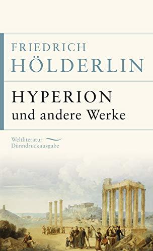 Hyperion und andere Werke (Anaconda Weltliteratur Dünndruckausgabe, Band 15)