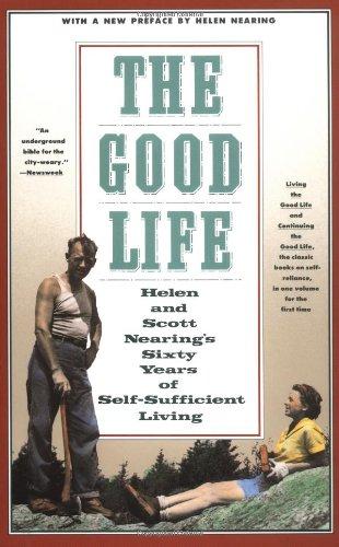 The Good Life: Helen and Scott Nearing's Sixty Years of Self-Sufficient Living