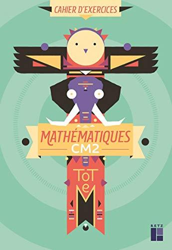 Totem mathématiques CM2 : cahier d'exercices