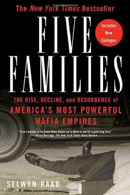 Five Families: The Rise, Decline, and Resurgence of America's Most Powerful Mafia Empires