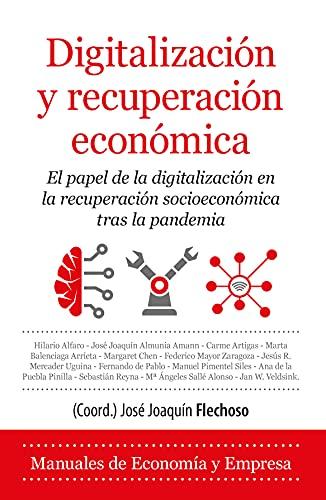 Digitalización y recuperación económica: El papel de la digitalización en la recuperación socioeconómica tras la pandemia (Economía y Empresa)