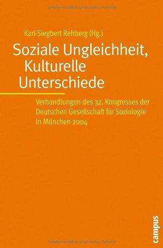 Soziale Ungleichheit, Kulturelle Unterschiede: Verhandlungen des 32. Kongresses der Deutschen Gesellschaft für Soziologie in München 20: 2 Bde. (Soziologiekongressband)