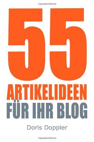 55 Artikelideen für Ihr Blog: Tipps für attraktive Blogposts und erfolgreiches Bloggen